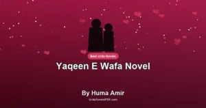 Yaqeen E Wafa Novel By Huma Amir