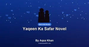 Yaqeen Ka Safar Novel By Aqsa Khan