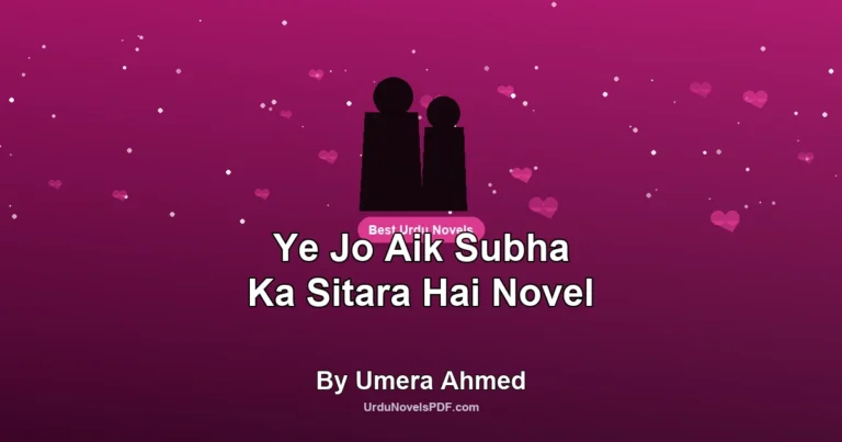 Ye Jo Aik Subha Ka Sitara Hai Novel By Umera Ahmed