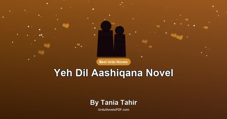 Yeh Dil Aashiqana Novel By Tania Tahir