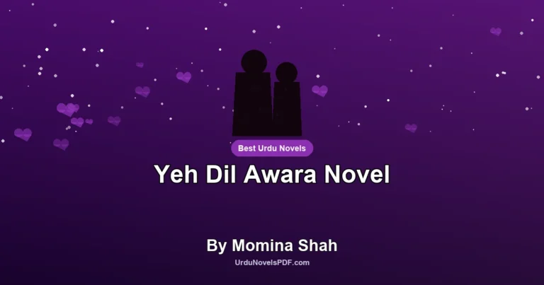 Yeh Dil Awara Novel By Momina Shah