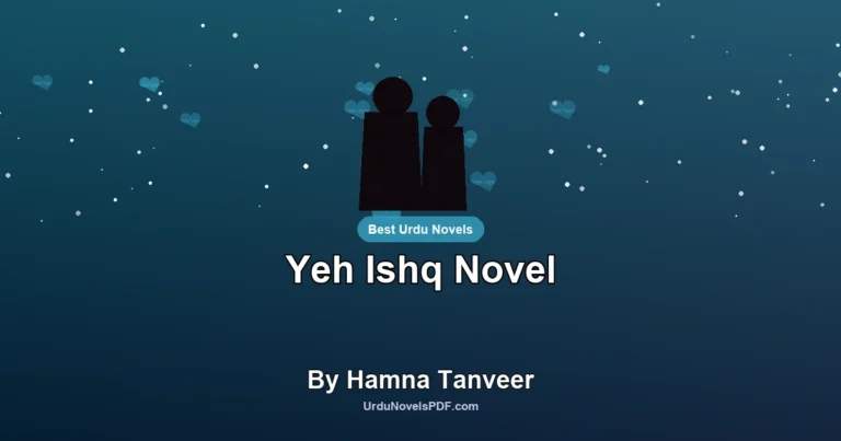 Yeh Ishq Novel By Hamna Tanveer