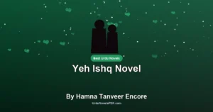 Yeh Ishq Novel By Hamna Tanveer Encore