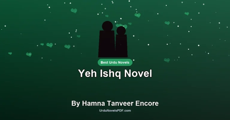 Yeh Ishq Novel By Hamna Tanveer Encore