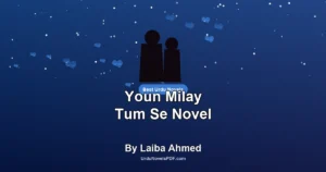 Youn Milay Tum Se Novel By Laiba Ahmed
