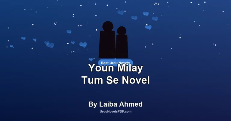 Youn Milay Tum Se Novel By Laiba Ahmed
