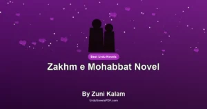 Zakhm e Mohabbat Novel By Zuni Kalam