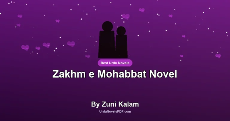 Zakhm e Mohabbat Novel By Zuni Kalam