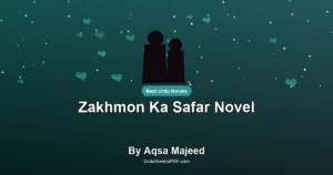 Zakhmon Ka Safar Novel By Aqsa Majeed