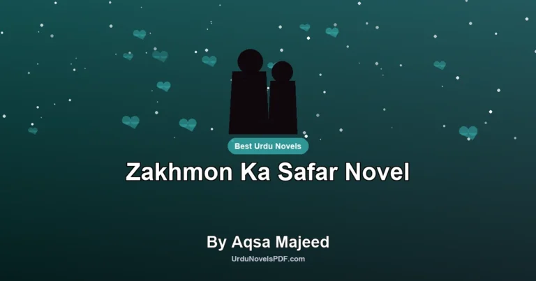 Zakhmon Ka Safar Novel By Aqsa Majeed
