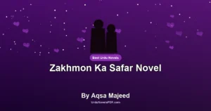 Zakhmon Ka Safar Novel By Aqsa Majeed