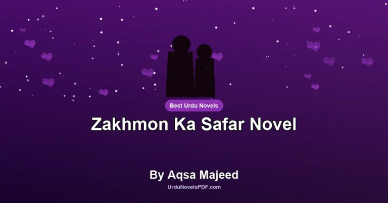 Zakhmon Ka Safar Novel By Aqsa Majeed