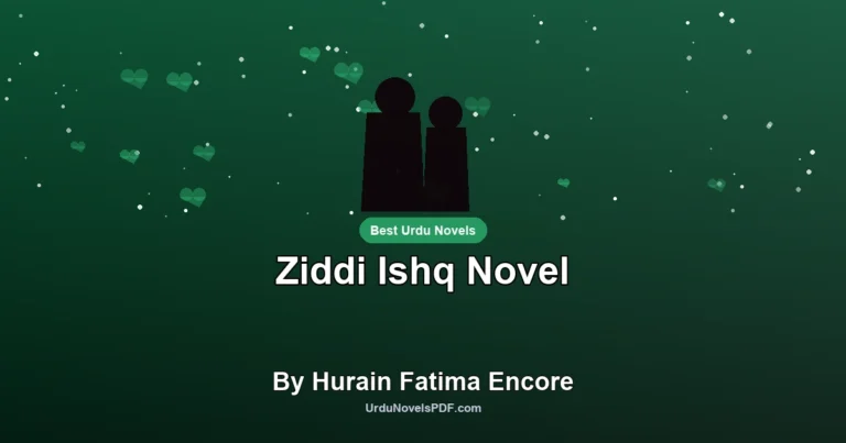 Ziddi Ishq Novel By Hurain Fatima Encore