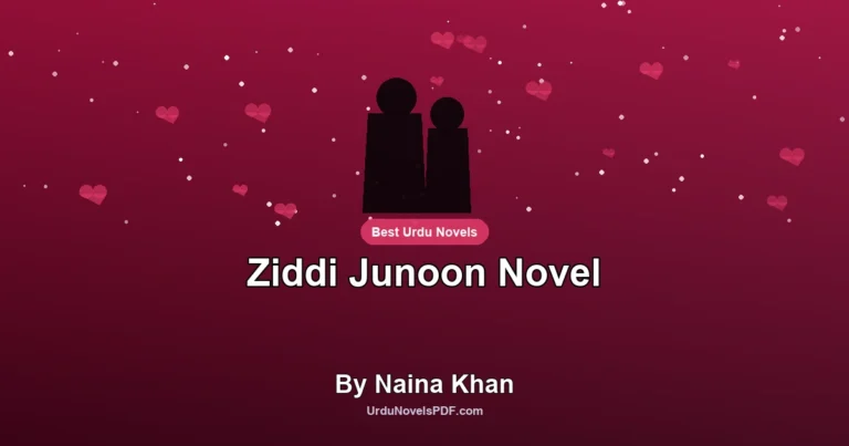 Ziddi Junoon Novel By Naina Khan