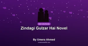 Zindagi Gulzar Hai Novel By Umera Ahmed