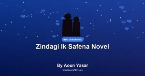 Zindagi Ik Safena Novel By Aoun Yasar
