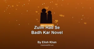 Zulm Had Se Badh Kar Novel By Elish Khan