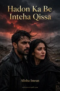 Hadon Ka Be Inteha Qissa Novel By Alisha Imran